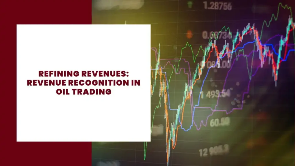 Refining Revenues Revenue Recognition in Oil Trading