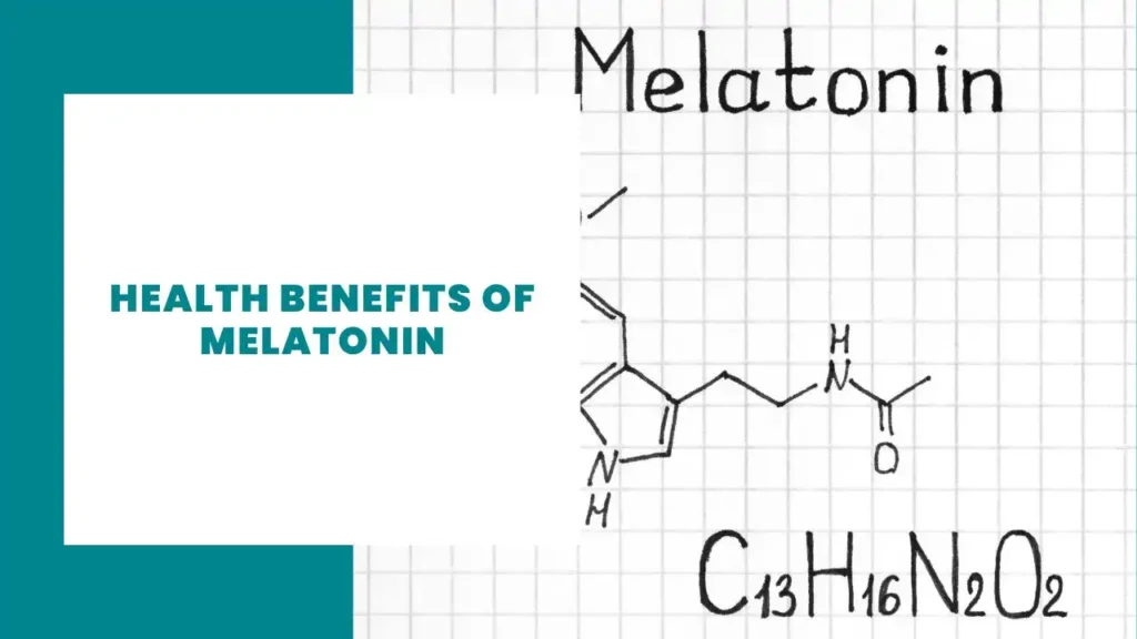 Health Benefits of Melatonin