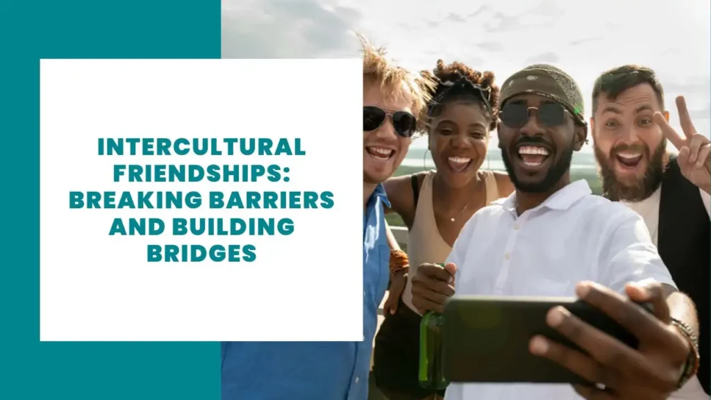 Intercultural Friendships