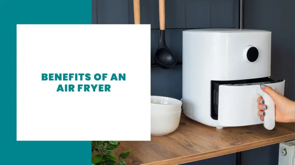 15 ventajas de la freidora de aire 3 Benefits of an Air Fryer
