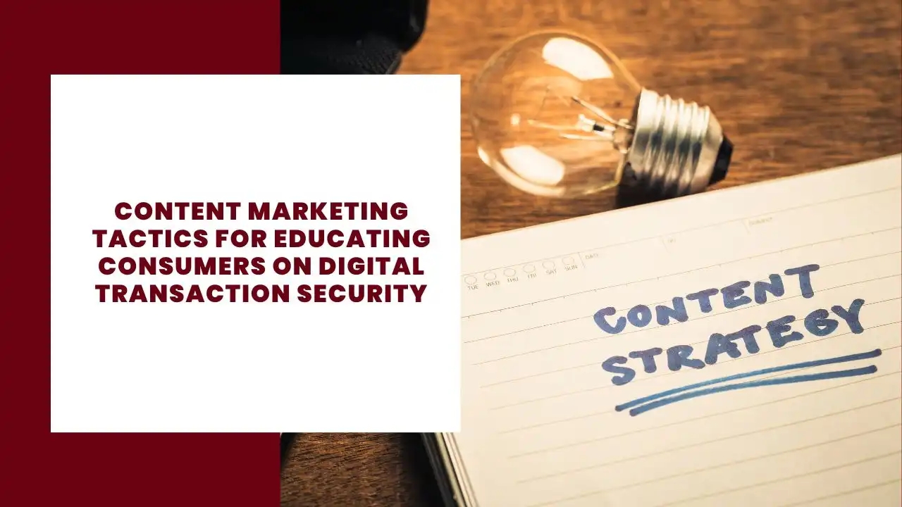 Content Marketing Tactics for Educating Consumers on Digital ...