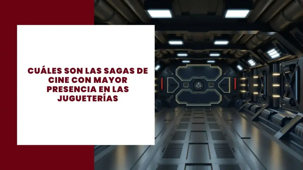 Cuáles son las sagas de cine con mayor presencia en las jugueterías