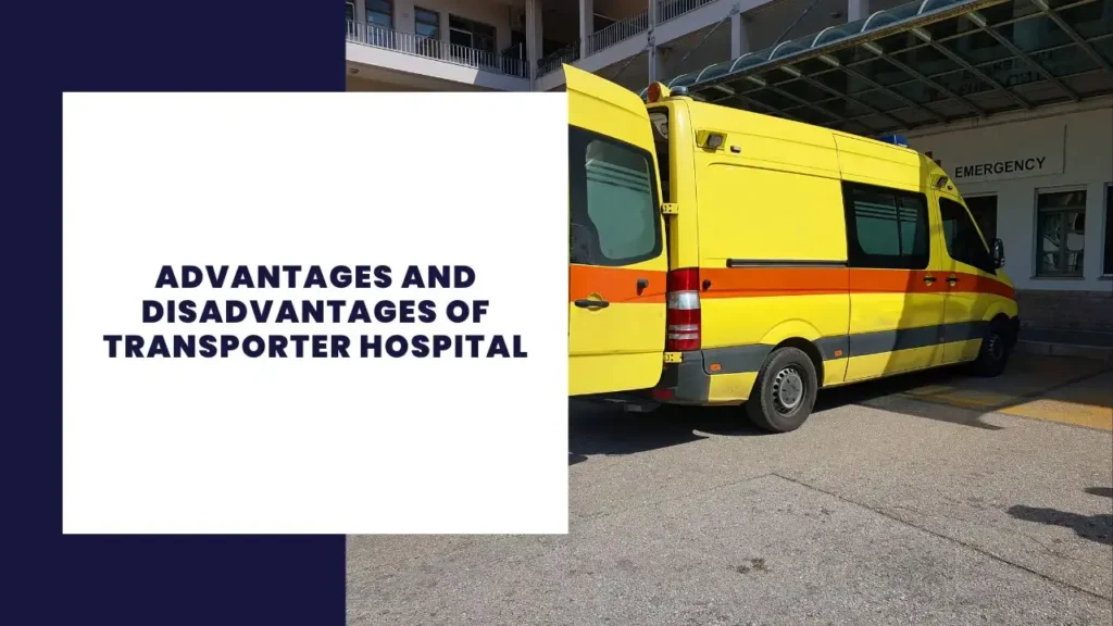 Advantages and Disadvantages of Transporter Hospital