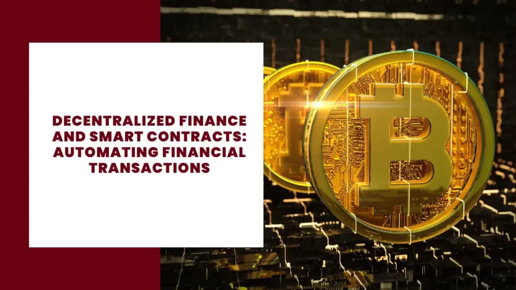 Decentralized Finance and Smart Contracts Automating Financial Transactions