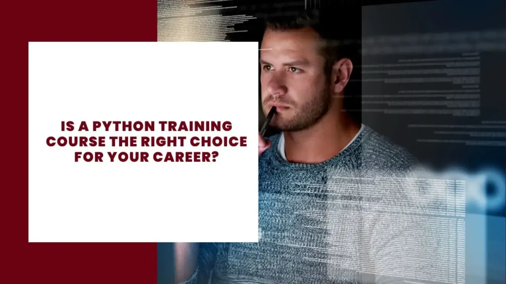 Is a Python Training Course the Right Choice for Your Career