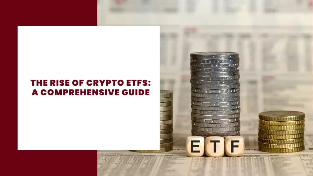 The Rise of Crypto ETFs: A Comprehensive Guide