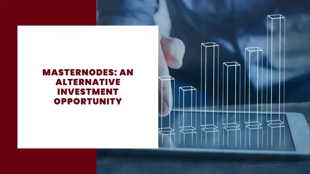 Masternodes An Alternative Investment Opportunity