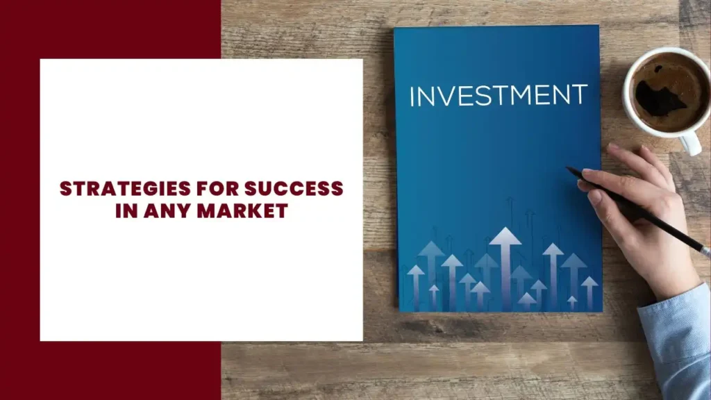 Strategies for Success in Any Market