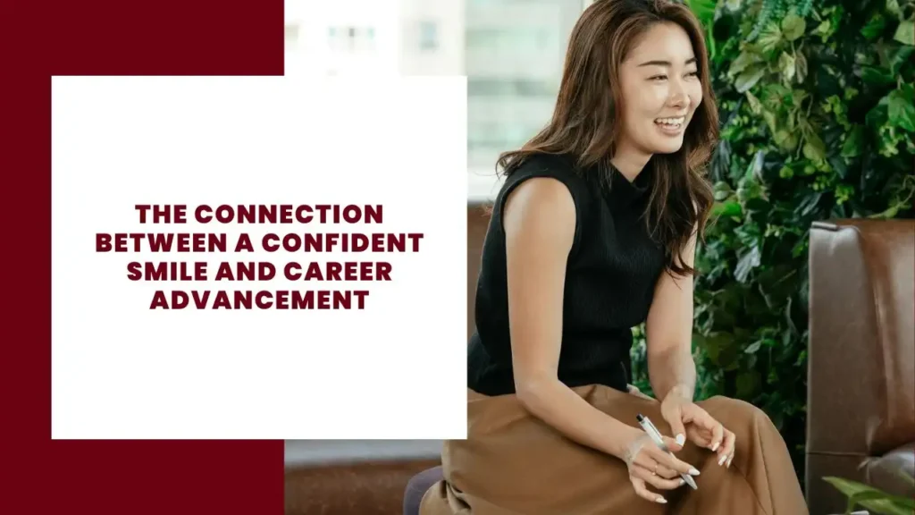 The Connection Between a Confident Smile and Career Advancement