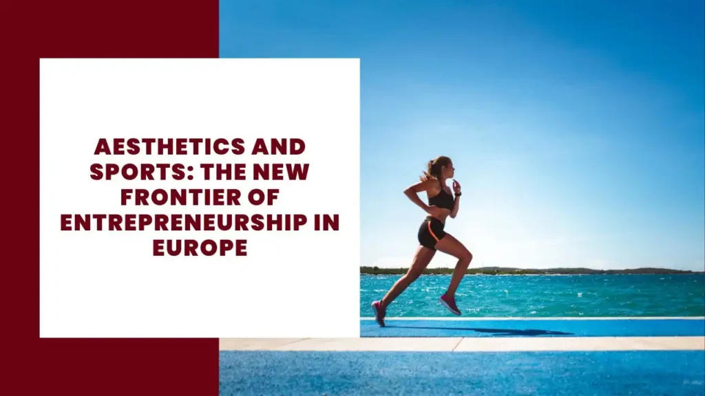 Aesthetics and Sports The New Frontier of Entrepreneurship in Europe