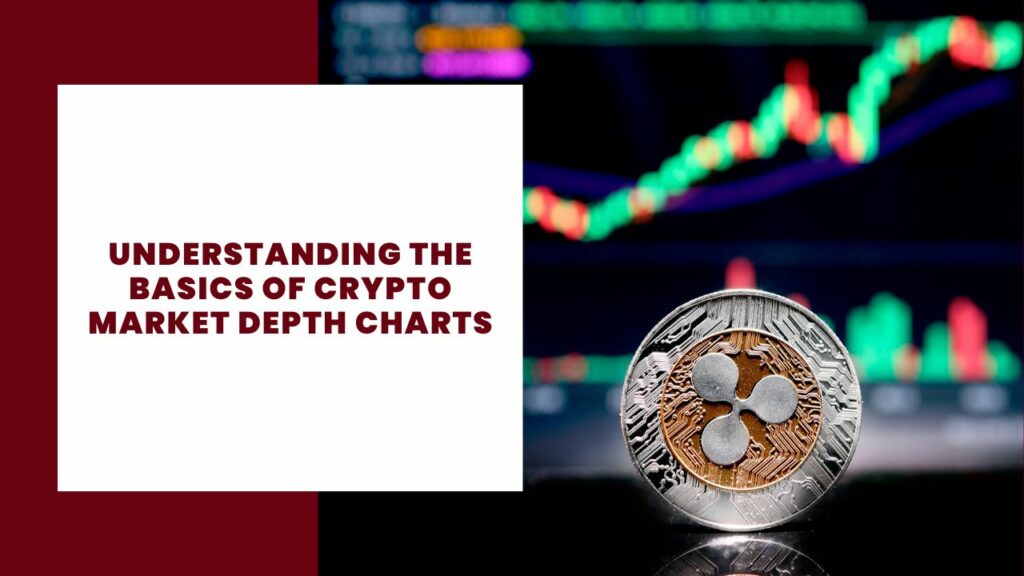 Understanding the Basics of Crypto Market Depth Charts