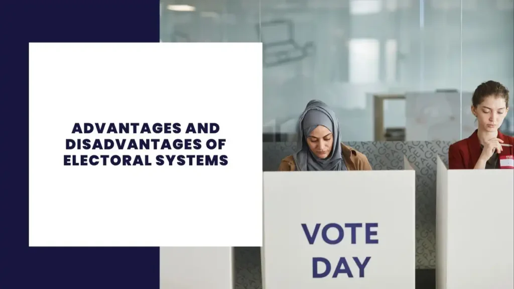 Advantages and Disadvantages of Electoral Systems