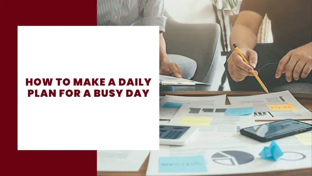 How to Make a Daily Plan for a Busy Day