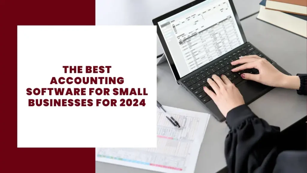 The Best Accounting Software for Small Businesses for 2024