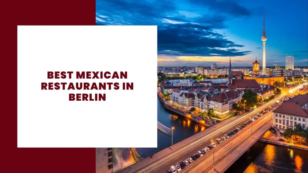 Best Mexican Restaurants in Berlin