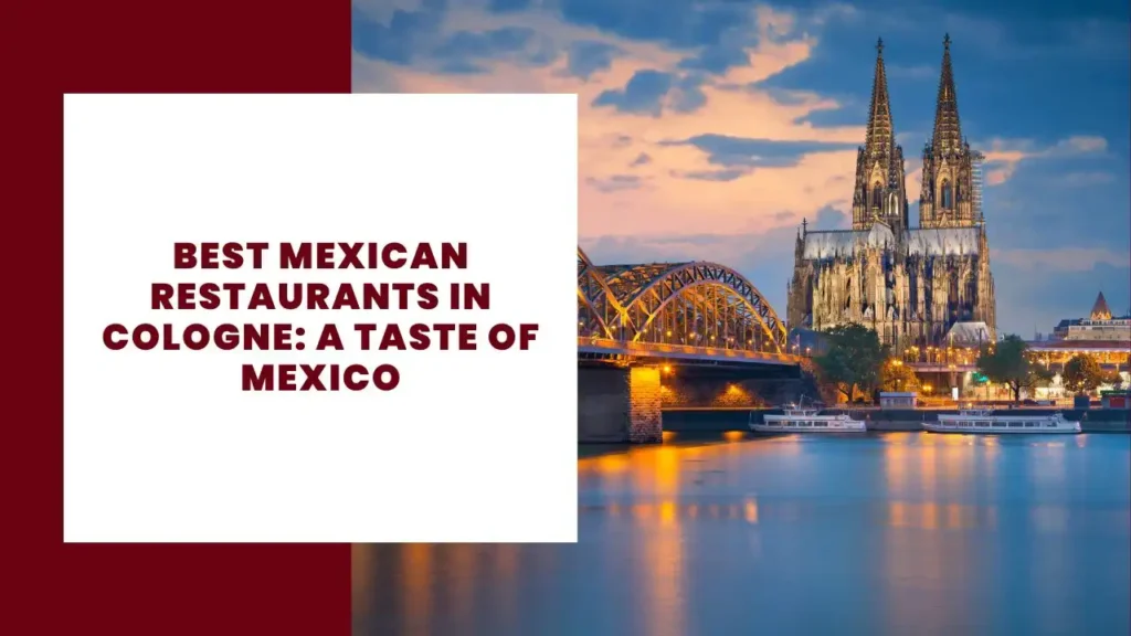 Best Mexican Restaurants in Cologne
