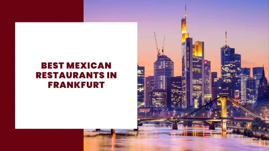 Best Mexican Restaurants in Frankfurt