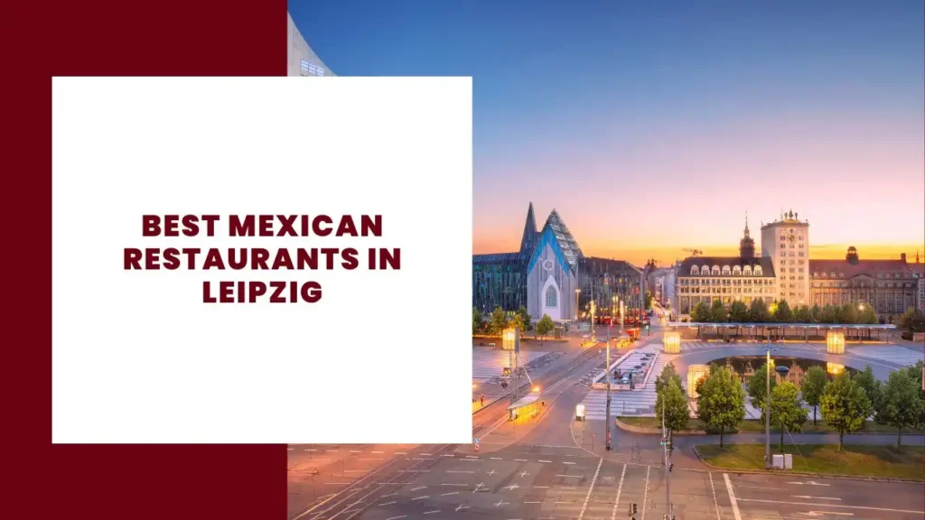 Best Mexican Restaurants in Leipzig