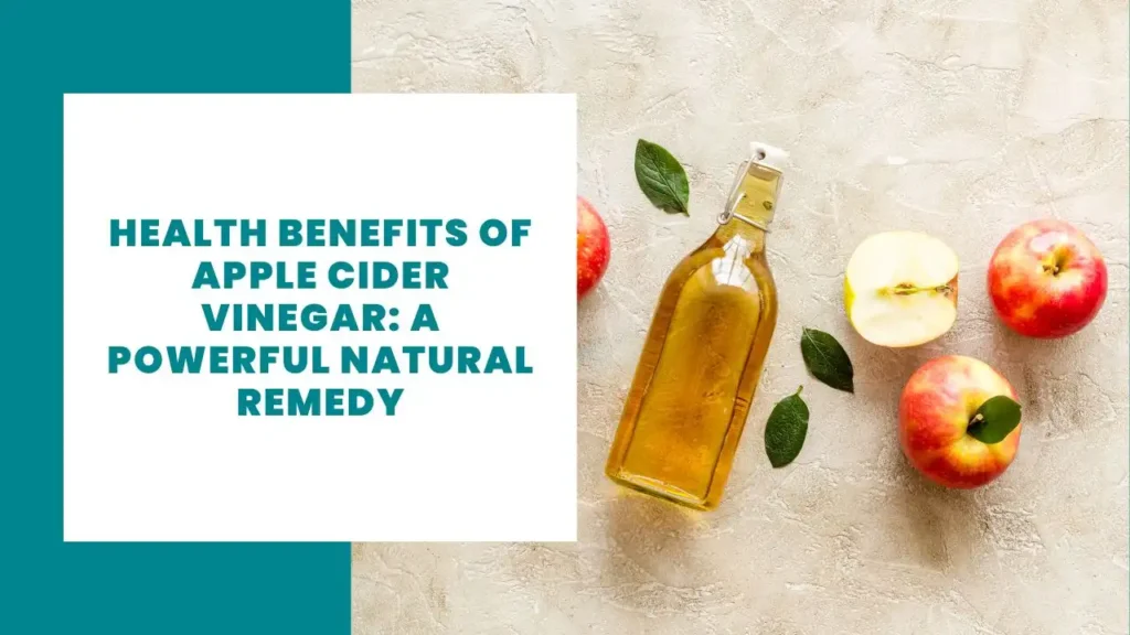 Health Benefits of Apple Cider Vinegar: A Powerful Natural Remedy