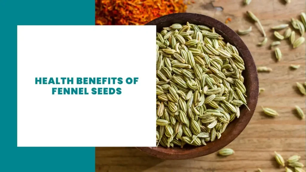 Health Benefits of Fennel Seeds