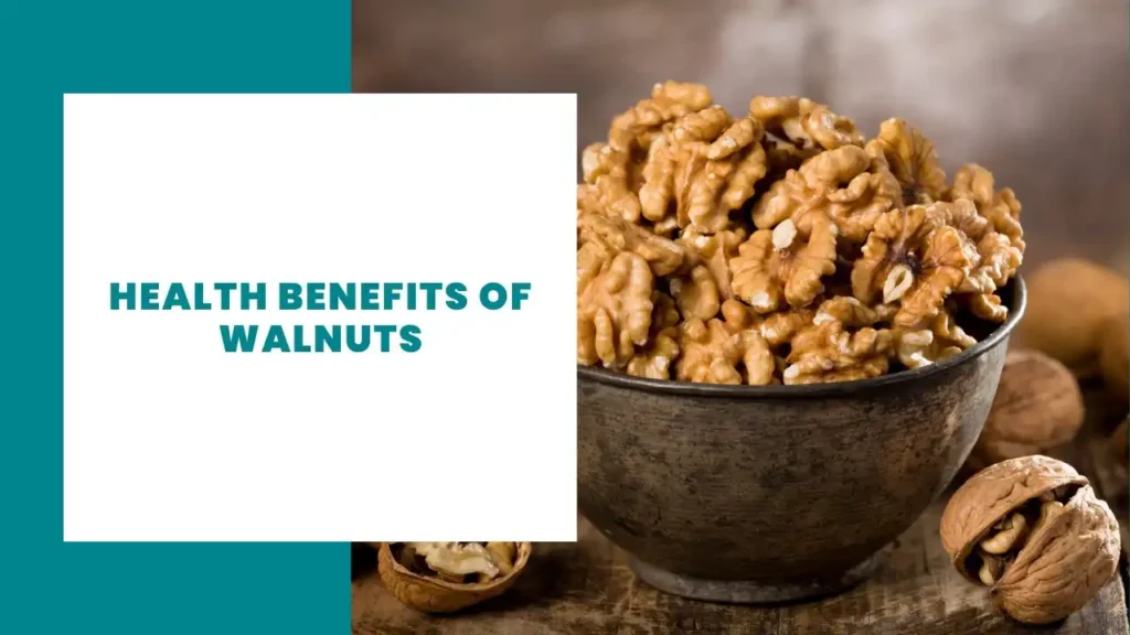 Health benefits of Walnuts