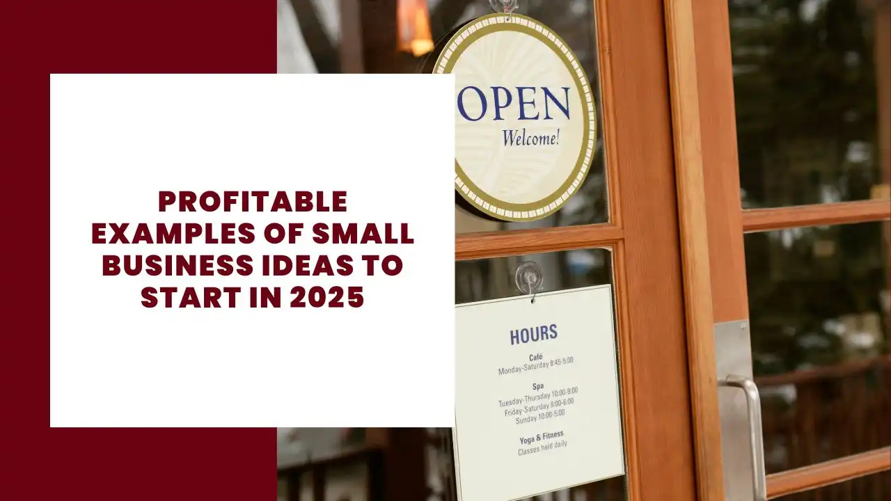 34 Profitable Examples Of Small Business Ideas To Start In 2025
