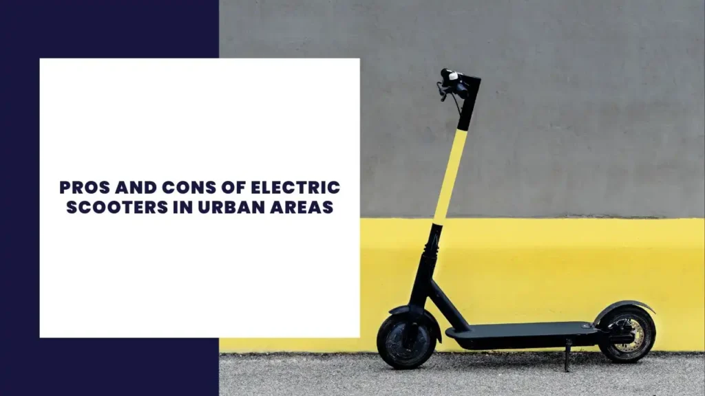 Pros and Cons of Electric Scooters in Urban Areas