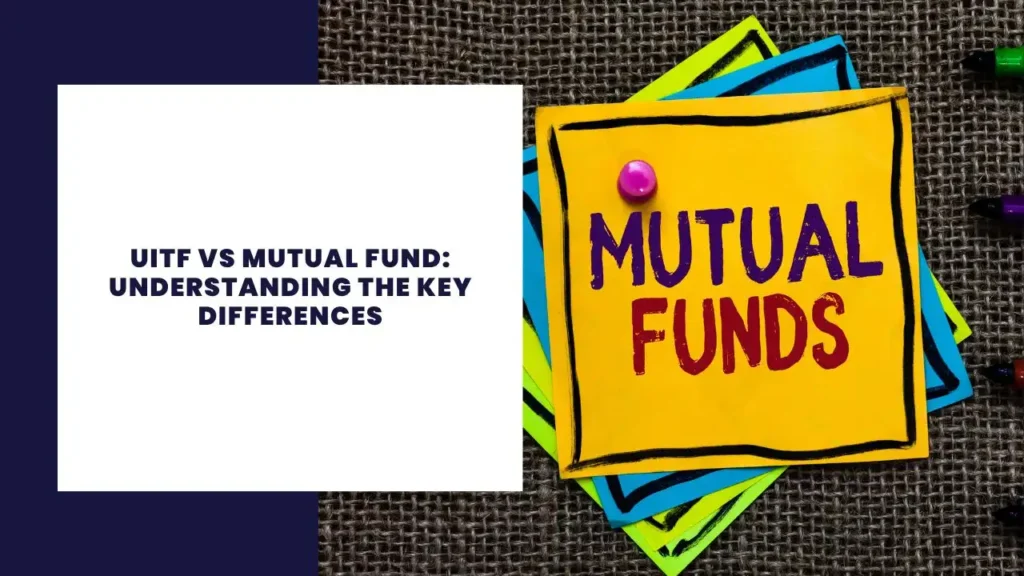 UITF vs Mutual Fund Understanding the Key Differences