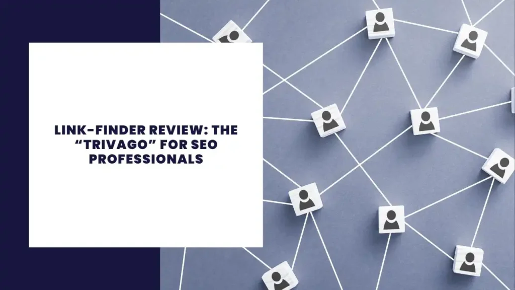 Link-Finder Review The “Trivago” for SEO Professionals