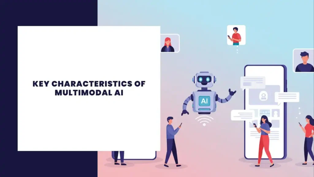 Key Characteristics of Multimodal AI