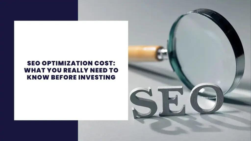 SEO Optimization Cost What You Really Need to Know Before Investing