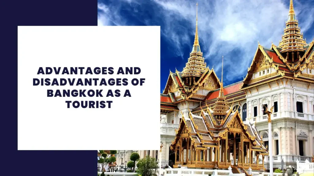Advantages and Disadvantages of Bangkok as a Tourist