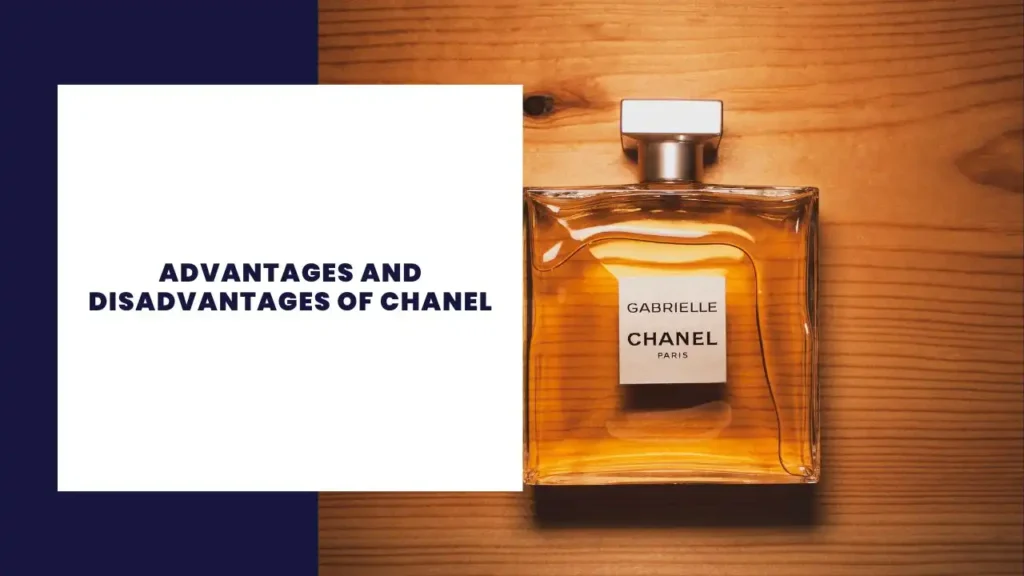 Advantages and Disadvantages of Chanel