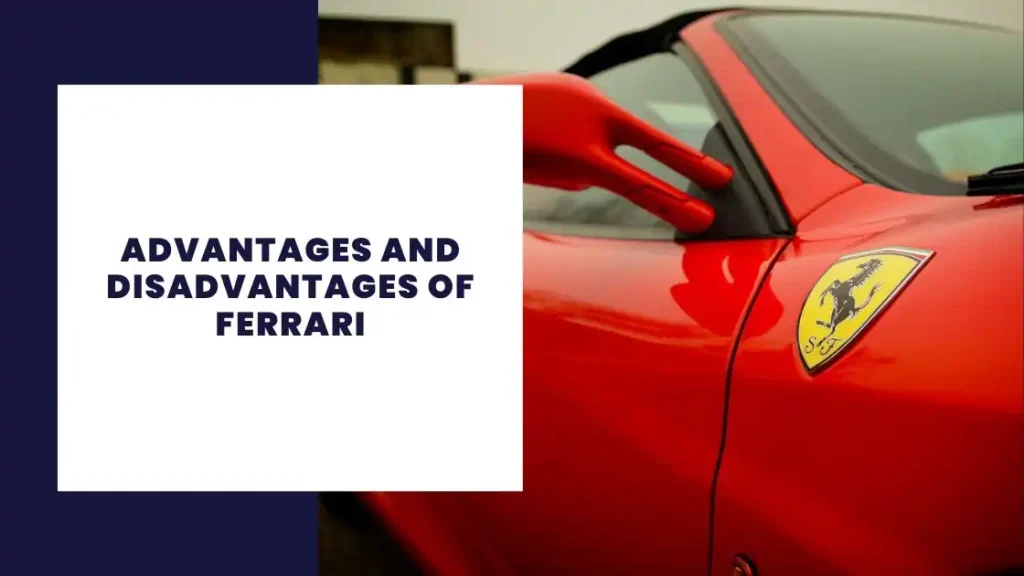 Advantages and Disadvantages of Ferrari