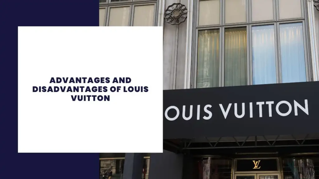 Advantages and Disadvantages of Louis Vuitton