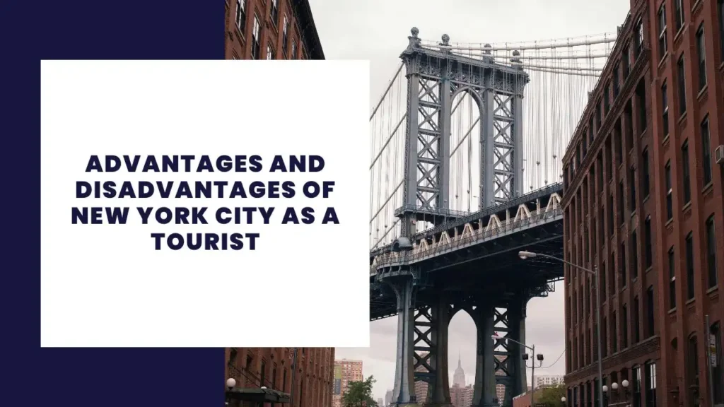 Advantages and Disadvantages of New York City as a Tourist