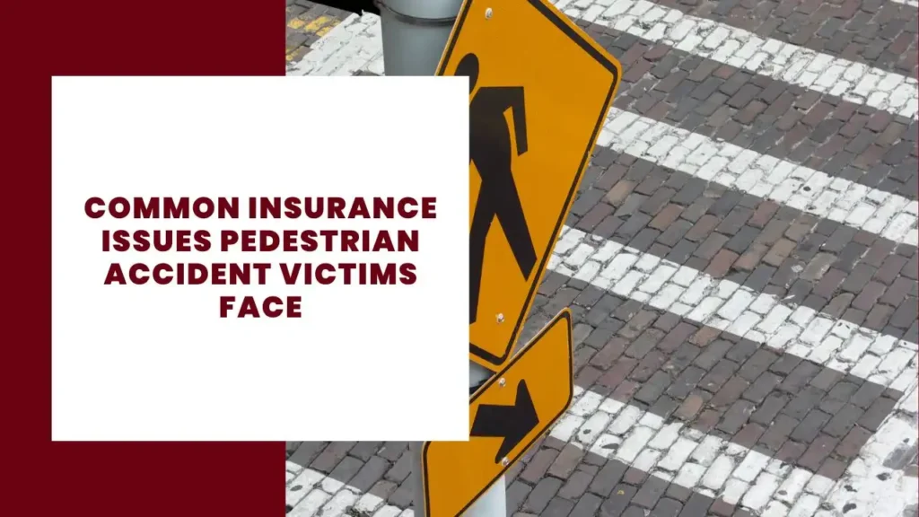 Common Insurance Issues Pedestrian Accident Victims Face