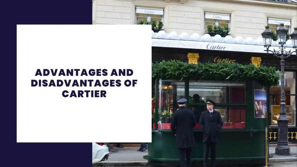 Advantages and Disadvantages of Cartier