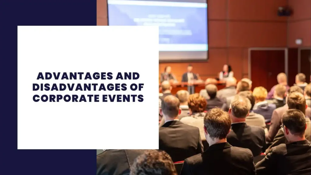 Advantages and Disadvantages of Corporate Events