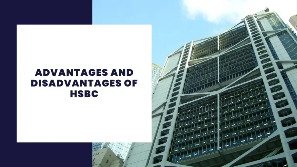 Advantages and Disadvantages of HSBC