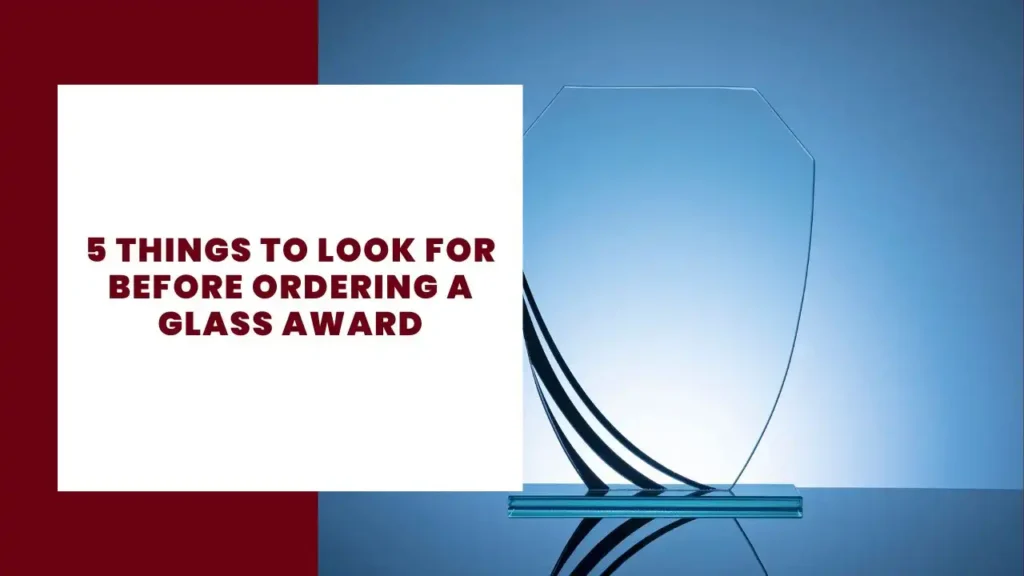 5 Things to Look for Before Ordering a Glass Award