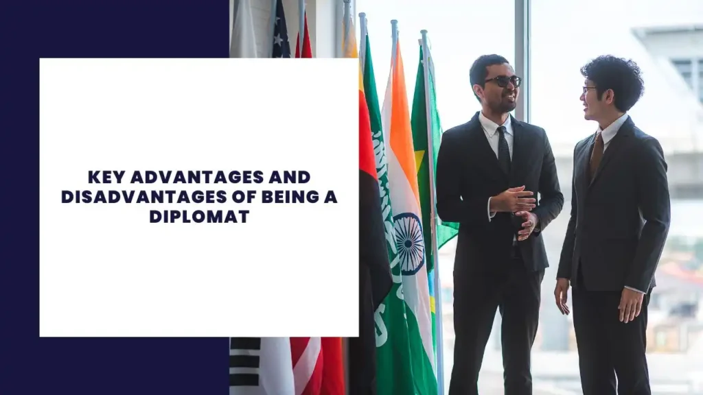 成为外交官的 14 个主要优缺点 8 Key Advantages and Disadvantages of Being a Diplomat
