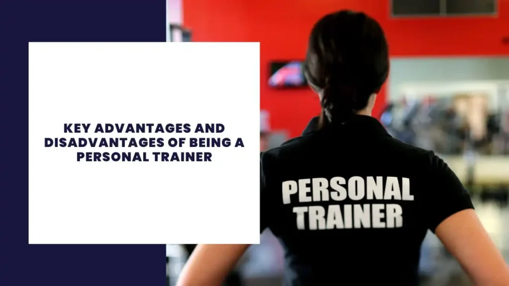 Key Advantages and Disadvantages of Being a Personal Trainer