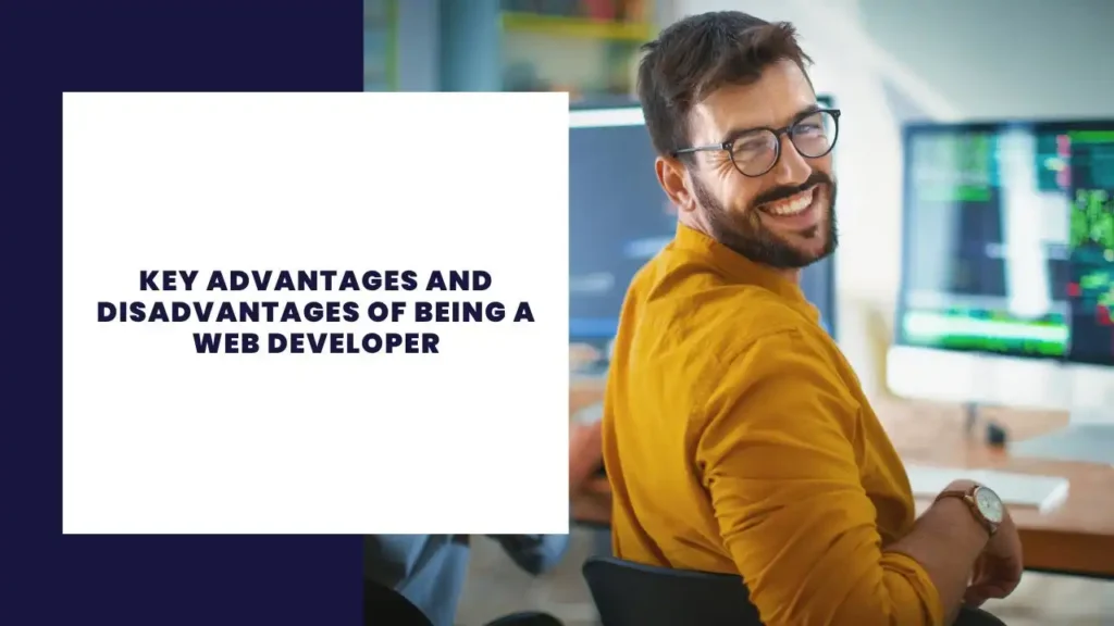 Key Advantages and Disadvantages of Being a Web Developer