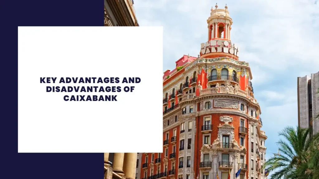 Key Advantages and Disadvantages of CaixaBank