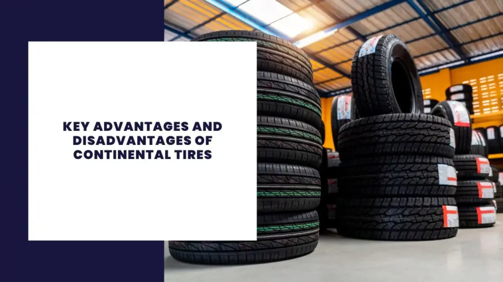 14 Principales ventajas y desventajas de los neumáticos Continental 9 Key Advantages and Disadvantages of Continental Tires