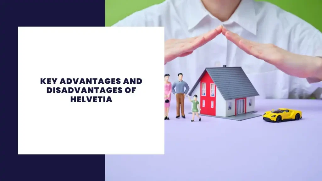 Key Advantages and Disadvantages of Helvetia