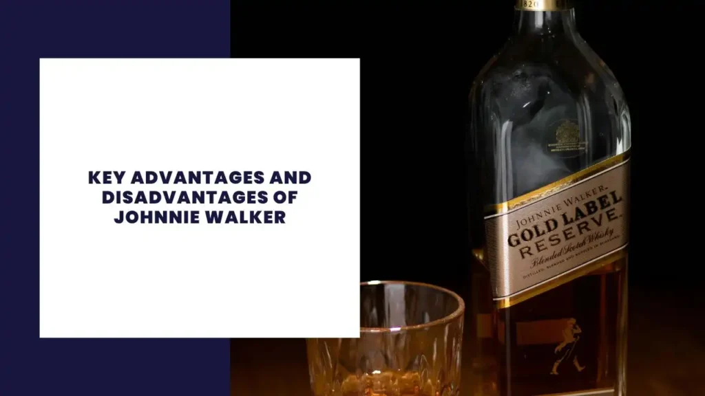 14 Principales ventajas y desventajas de Johnnie Walker 1 Key Advantages and Disadvantages of Johnnie Walker