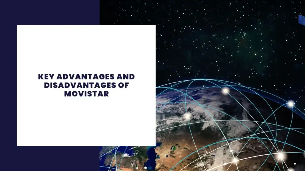 Key Advantages and Disadvantages of Movistar