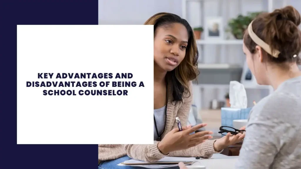 key advantages and disadvantages of being a school counselor